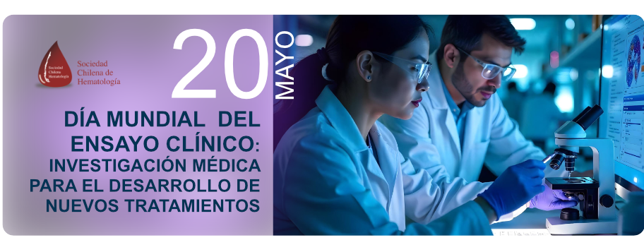 DÍA MUNDIAL DEL ENSAYO CLÍNICO: INVESTIGACIÓN MÉDICA PARA EL DESARROLLO DE NUEVOS TRATAMIENTOS